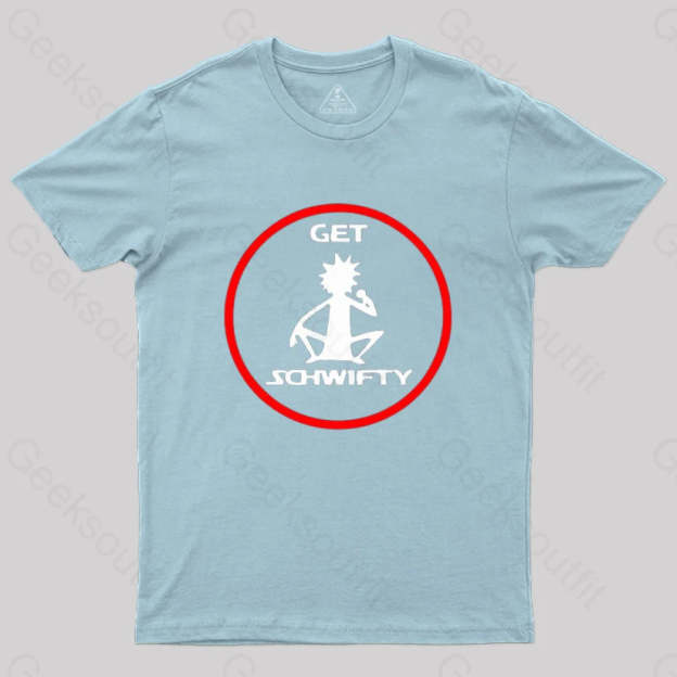 Get Schwifty T-Shirt Light Blue / S