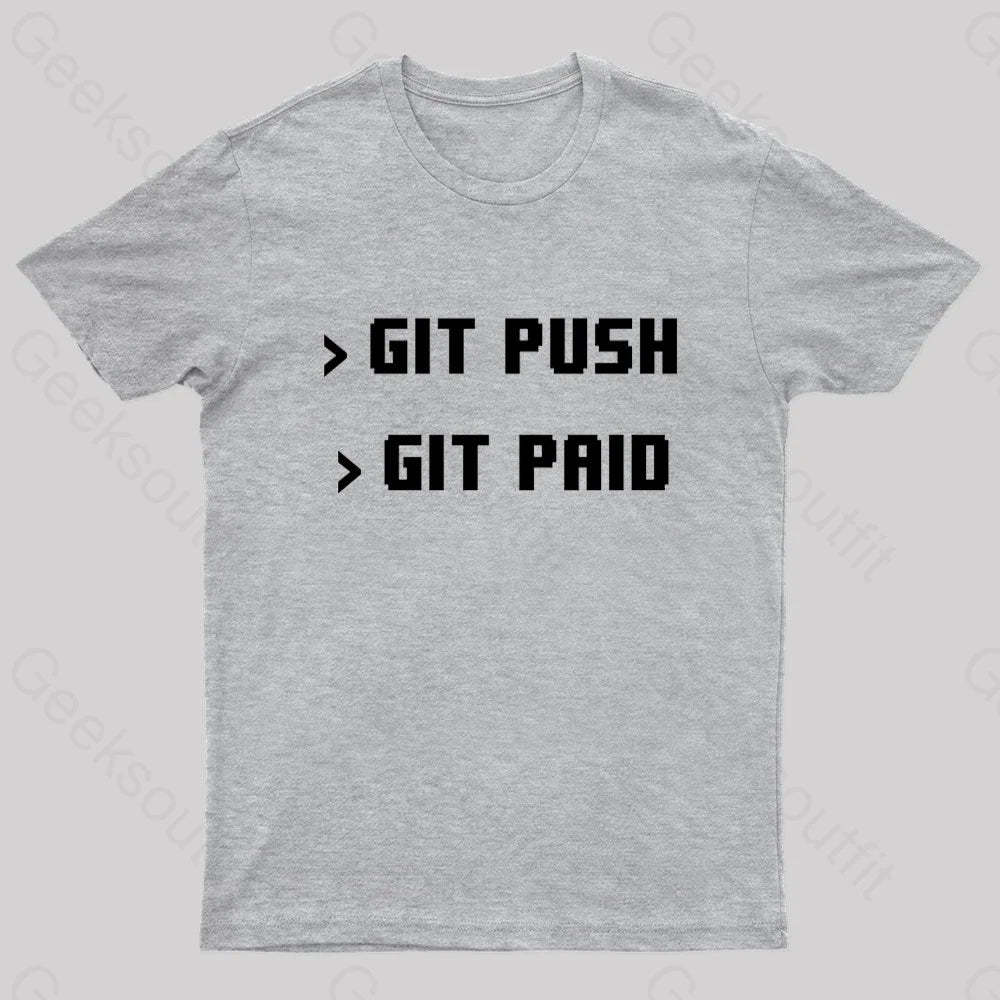 Git Push Paid Nerd T-Shirt Grey / S