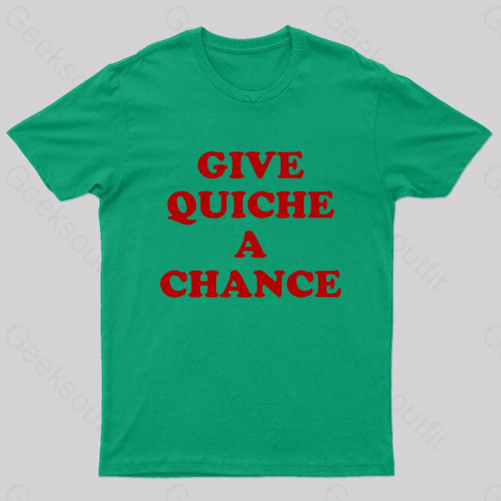 Give Quiche A Chance Nerd T-Shirt Green / S