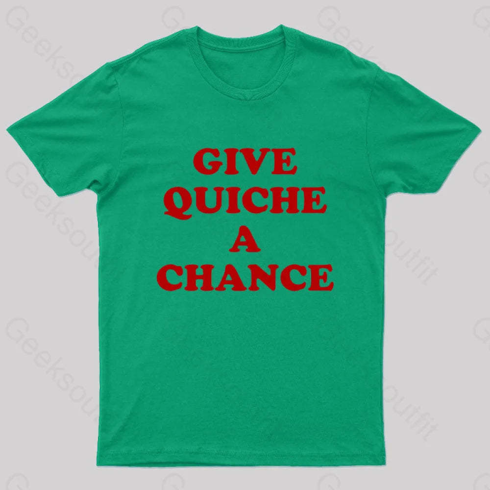 Give Quiche A Chance Nerd T-Shirt Green / S