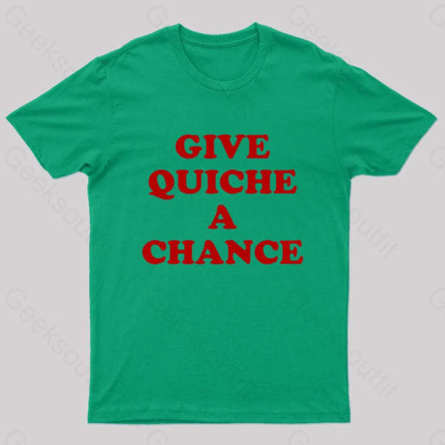 Give Quiche A Chance Nerd T-Shirt Green / S