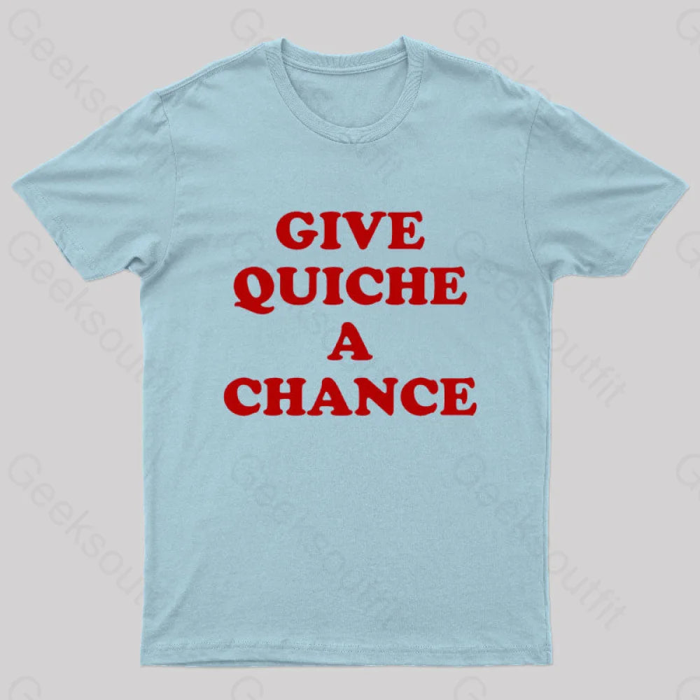 Give Quiche A Chance Nerd T-Shirt Light Blue / S