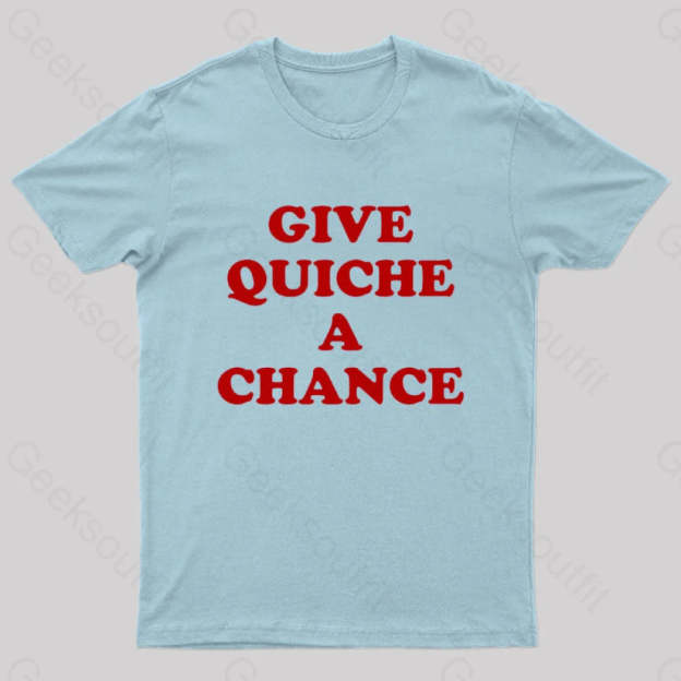 Give Quiche A Chance Nerd T-Shirt Light Blue / S