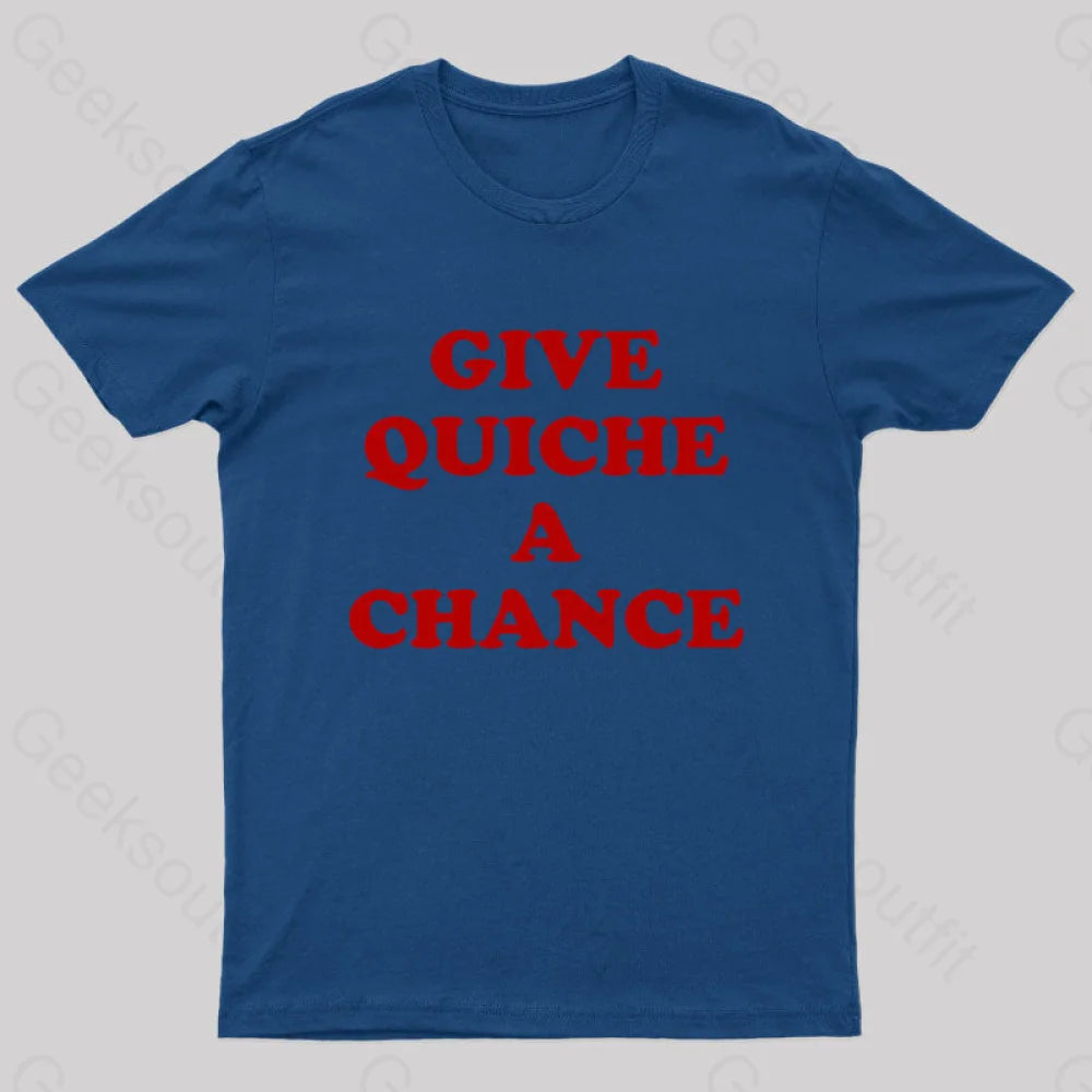 Give Quiche A Chance Nerd T-Shirt Navy / S