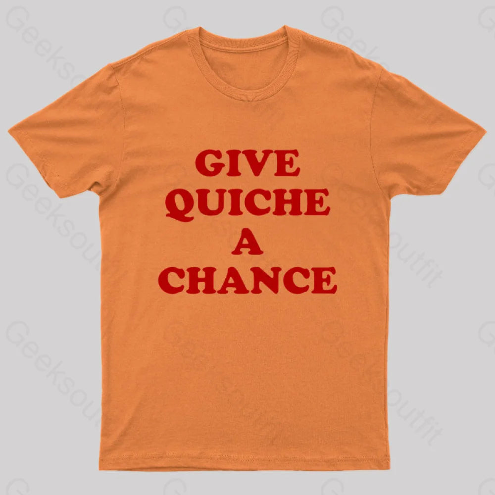 Give Quiche A Chance Nerd T-Shirt Orange / S