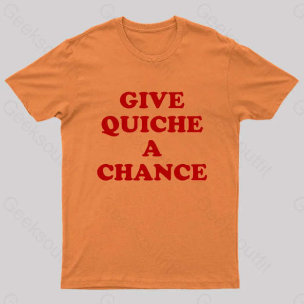 Give Quiche A Chance Nerd T-Shirt Orange / S