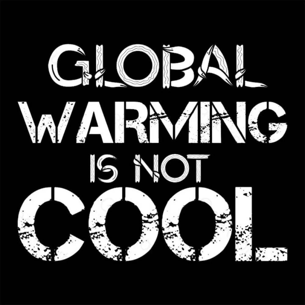 Global Warming Is Not Cool T-Shirt