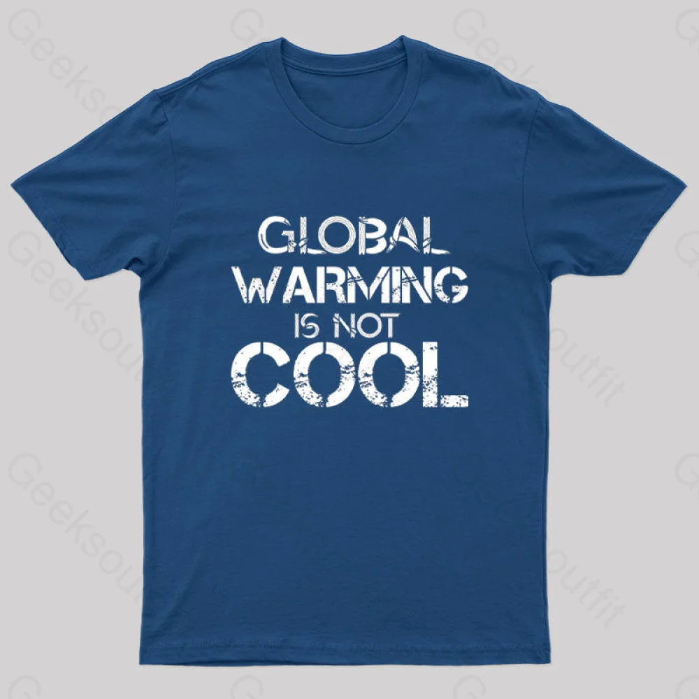 Global Warming Is Not Cool T-Shirt Navy / S