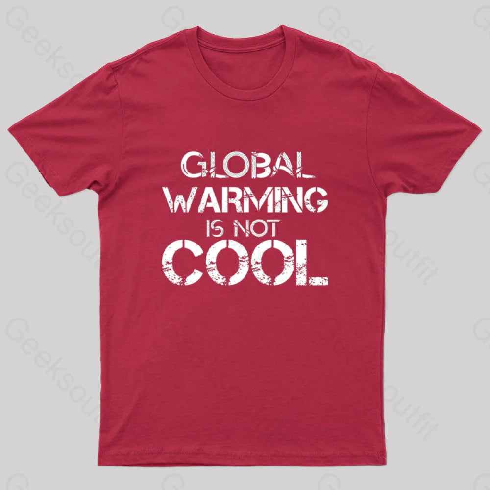 Global Warming Is Not Cool T-Shirt Red / S