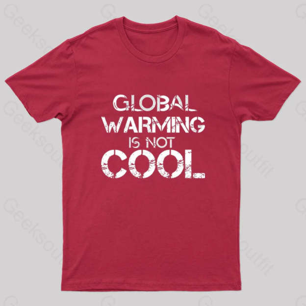 Global Warming Is Not Cool T-Shirt Red / S