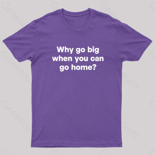 Go Big Or Home Nerd T-Shirt Purple / S