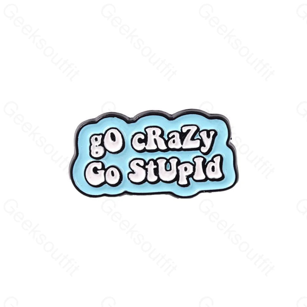 Go Crazy Enamel Pins - Geeksoutfit