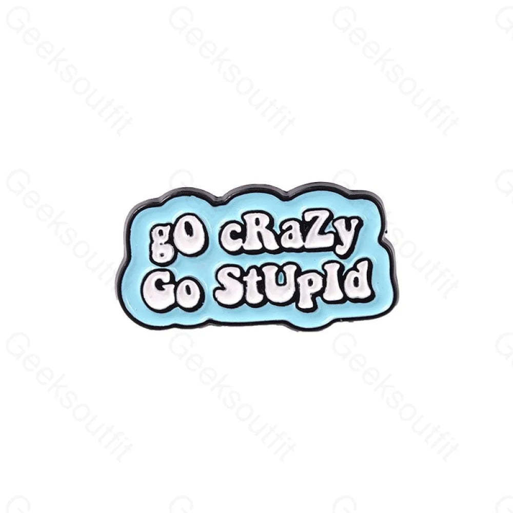 Go Crazy Enamel Pins - Geeksoutfit