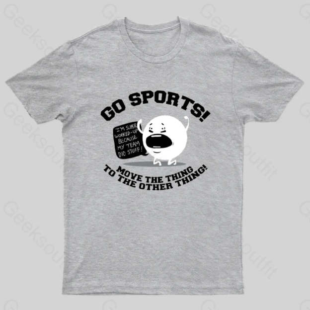 Go Sports! T-Shirt Grey / S