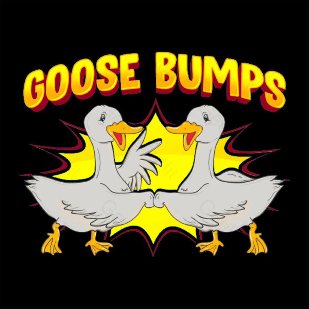 Goose Bumps T-Shirt