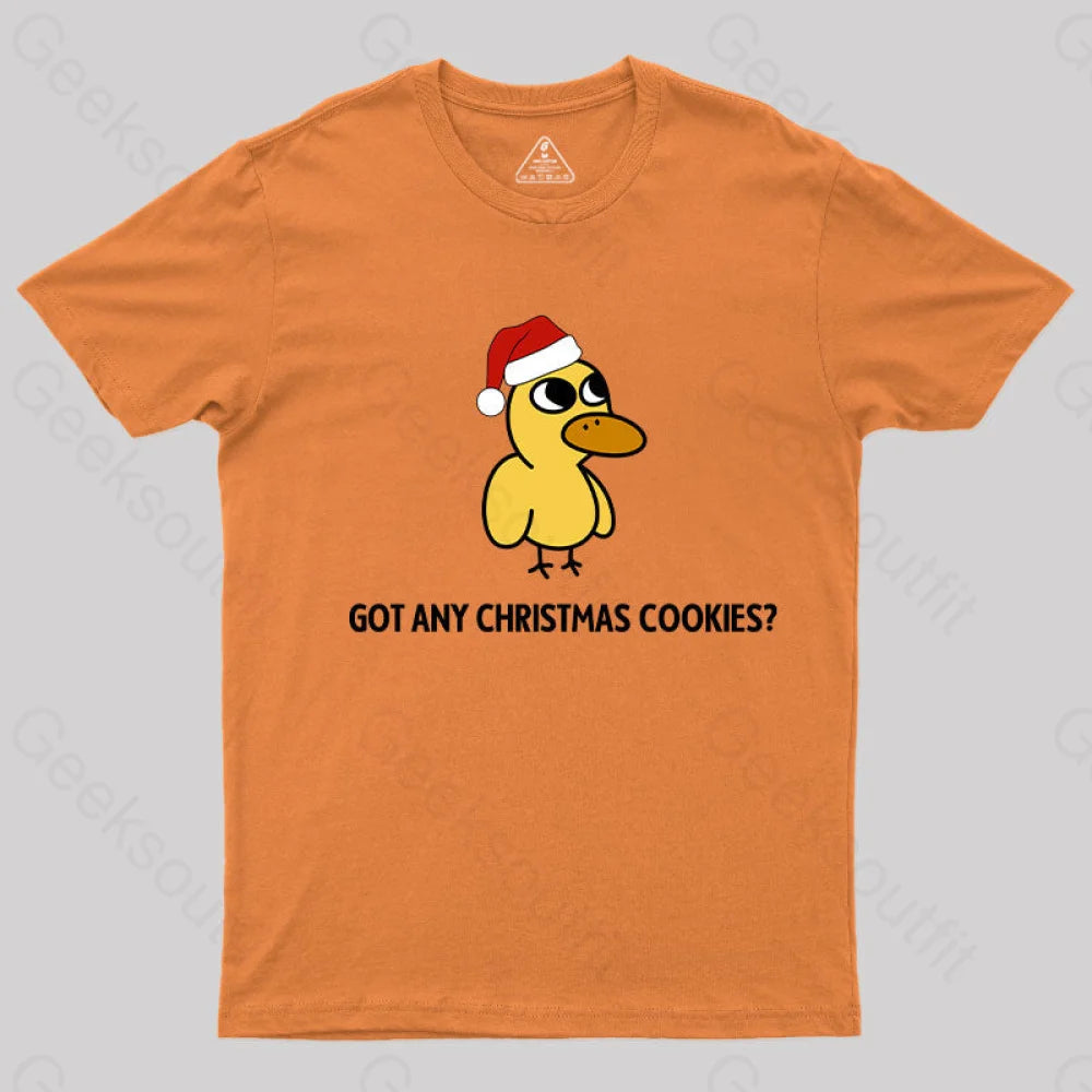Got Any Christmas Cookies? T-Shirt Orange / S Yc