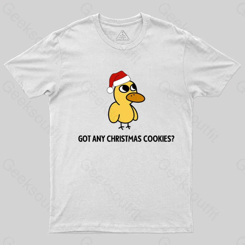 Got Any Christmas Cookies? T-Shirt White / S Yc