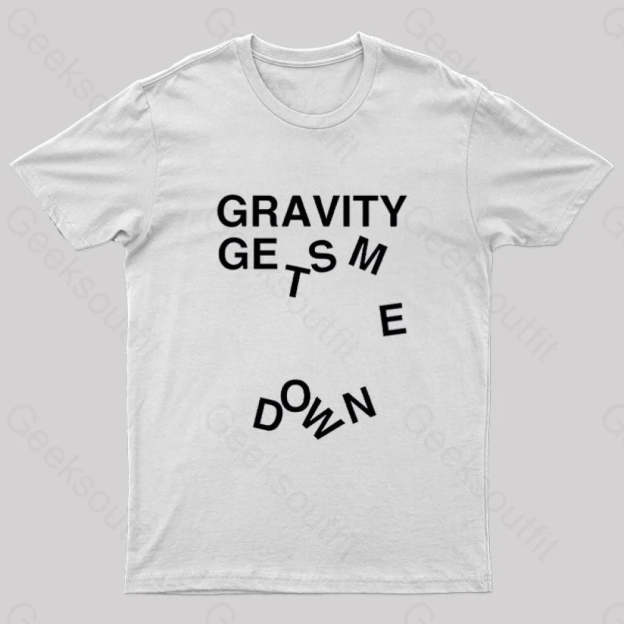 Gravity Gets Me Down Nerd T-Shirt White / S