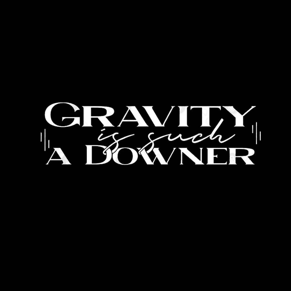 Gravity Is Such A Downer Geek T-Shirt