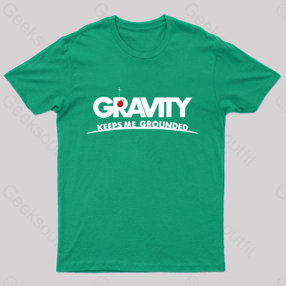 Gravity Keeps Me Grounded Nerd T-Shirt Green / S