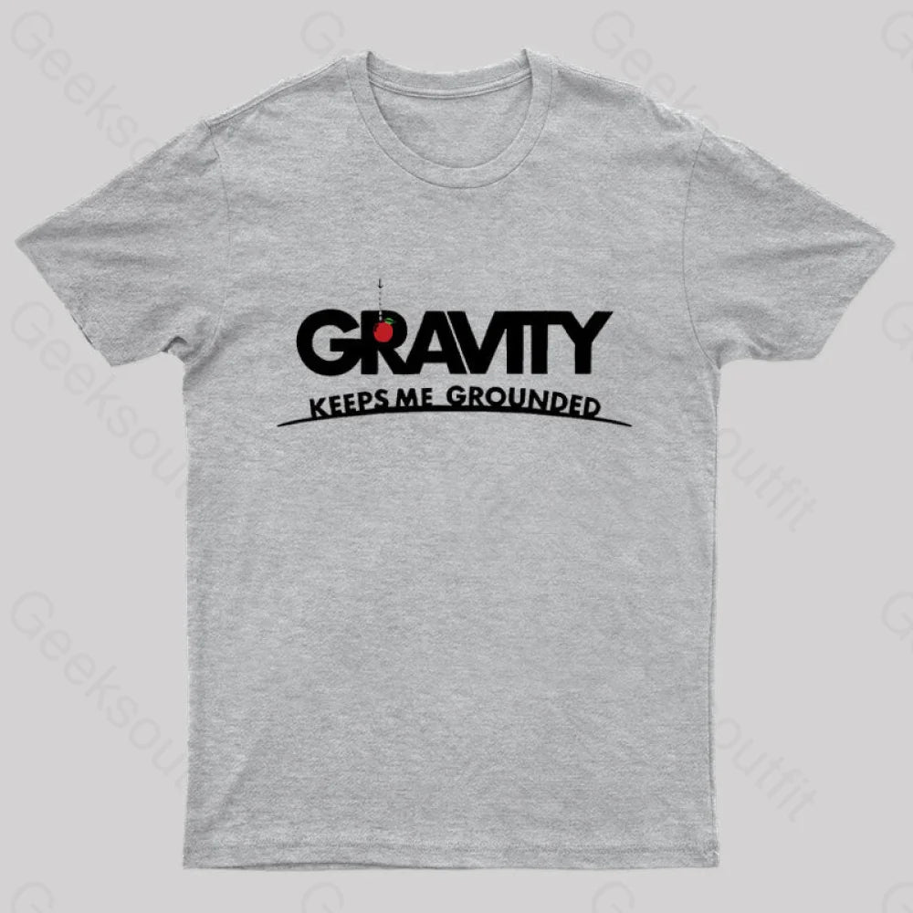 Gravity Keeps Me Grounded Nerd T-Shirt Grey / S