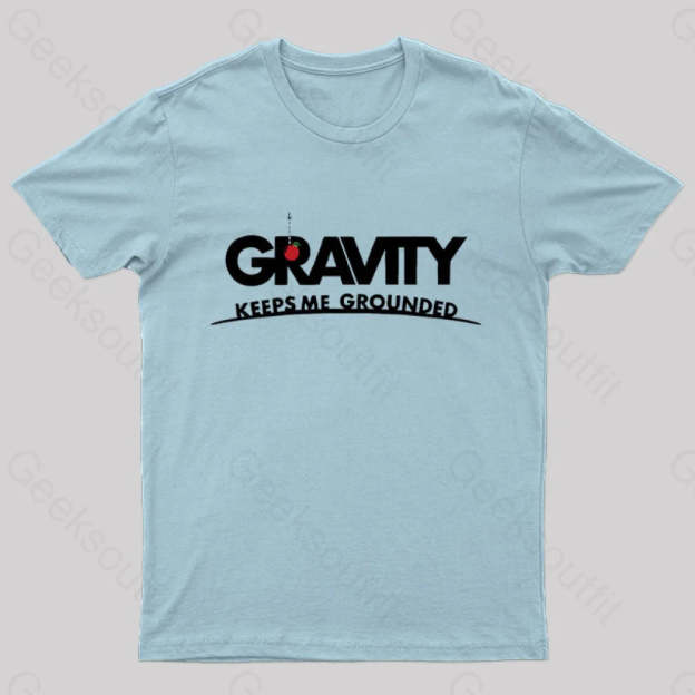 Gravity Keeps Me Grounded Nerd T-Shirt Light Blue / S