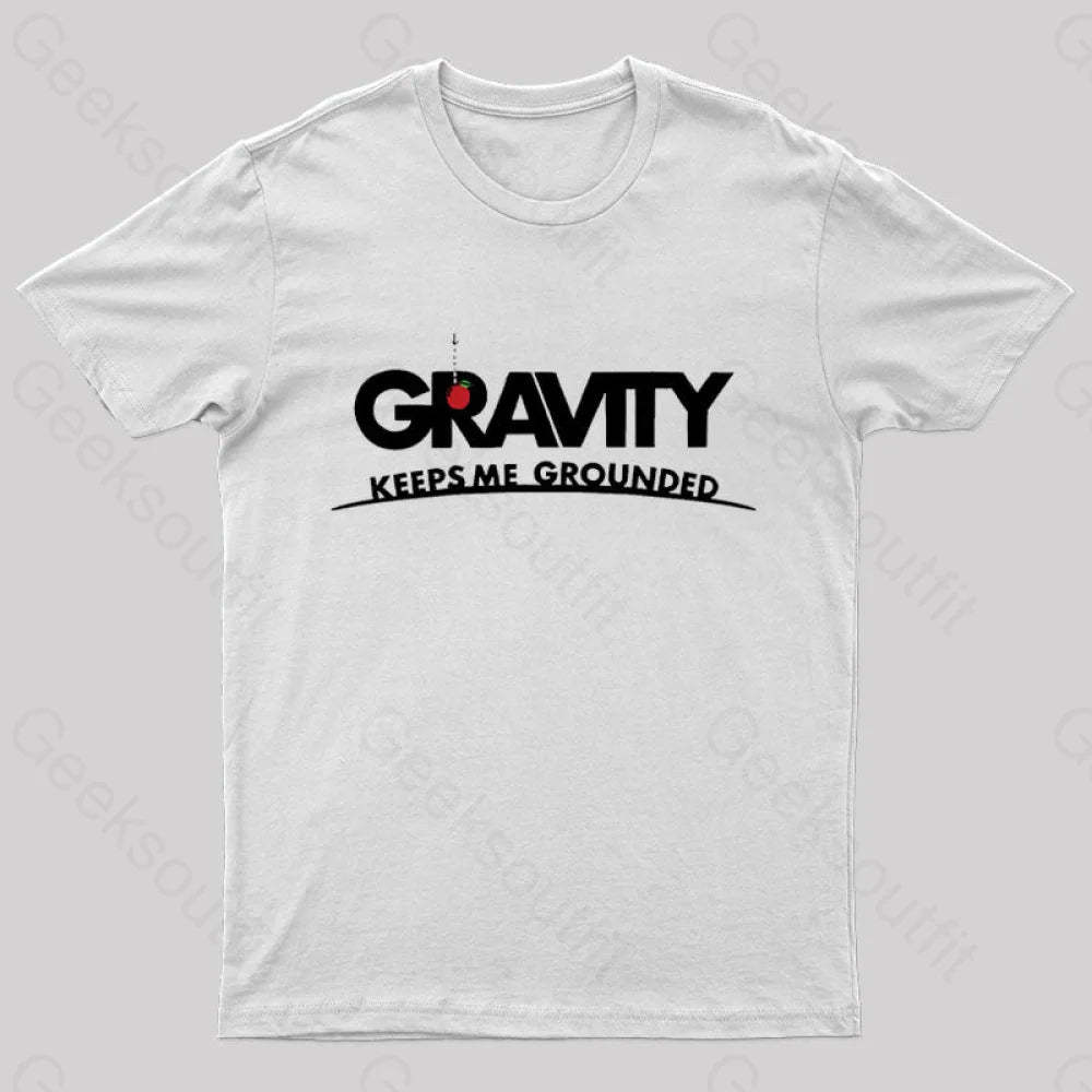 Gravity Keeps Me Grounded Nerd T-Shirt White / S