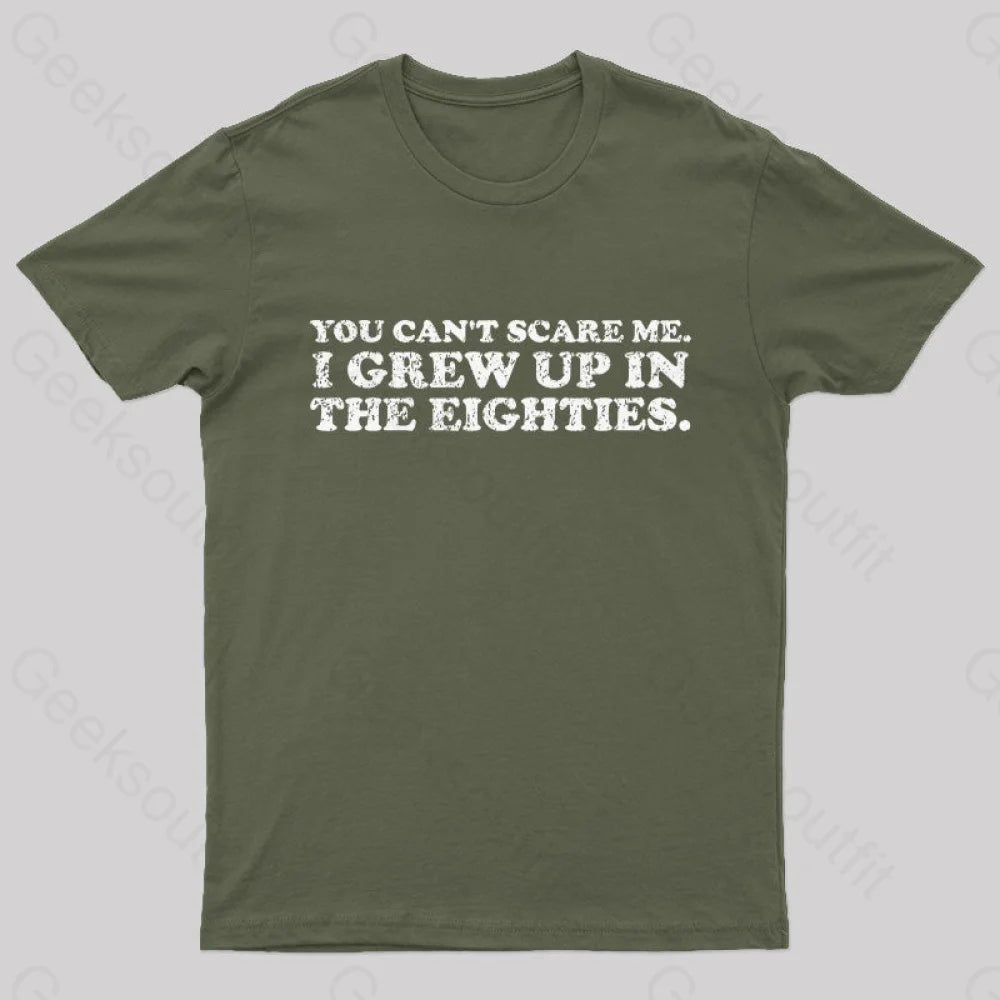 Grew Up In The 80S T-Shirt Army Green / S