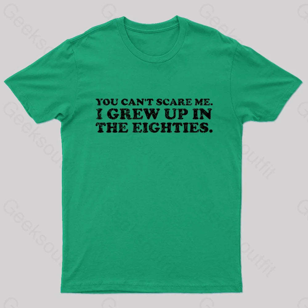 Grew Up In The 80S T-Shirt Green / S