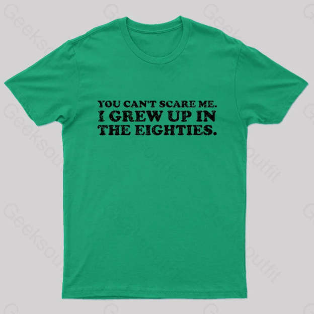 Grew Up In The 80S T-Shirt Green / S