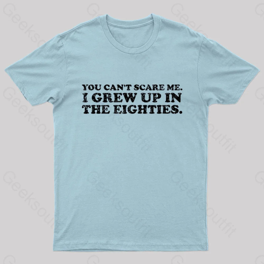 Grew Up In The 80S T-Shirt Light Blue / S
