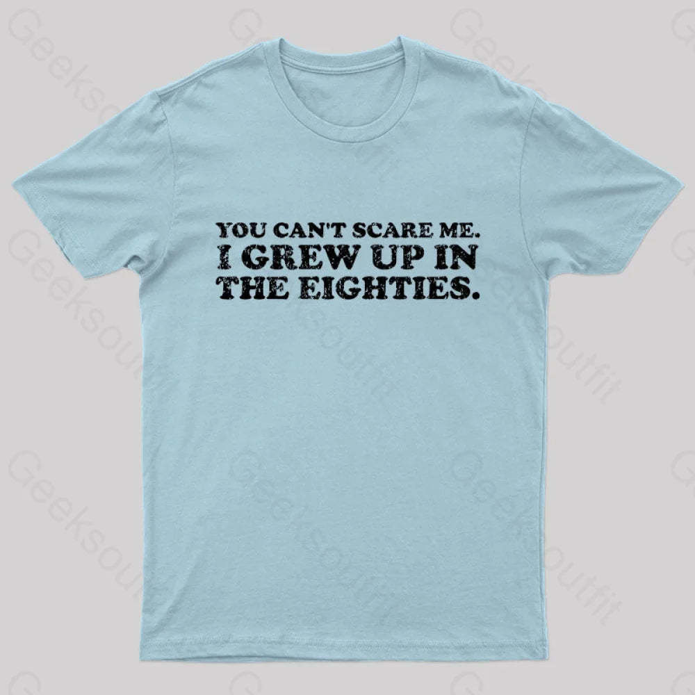 Grew Up In The 80S T-Shirt Light Blue / S