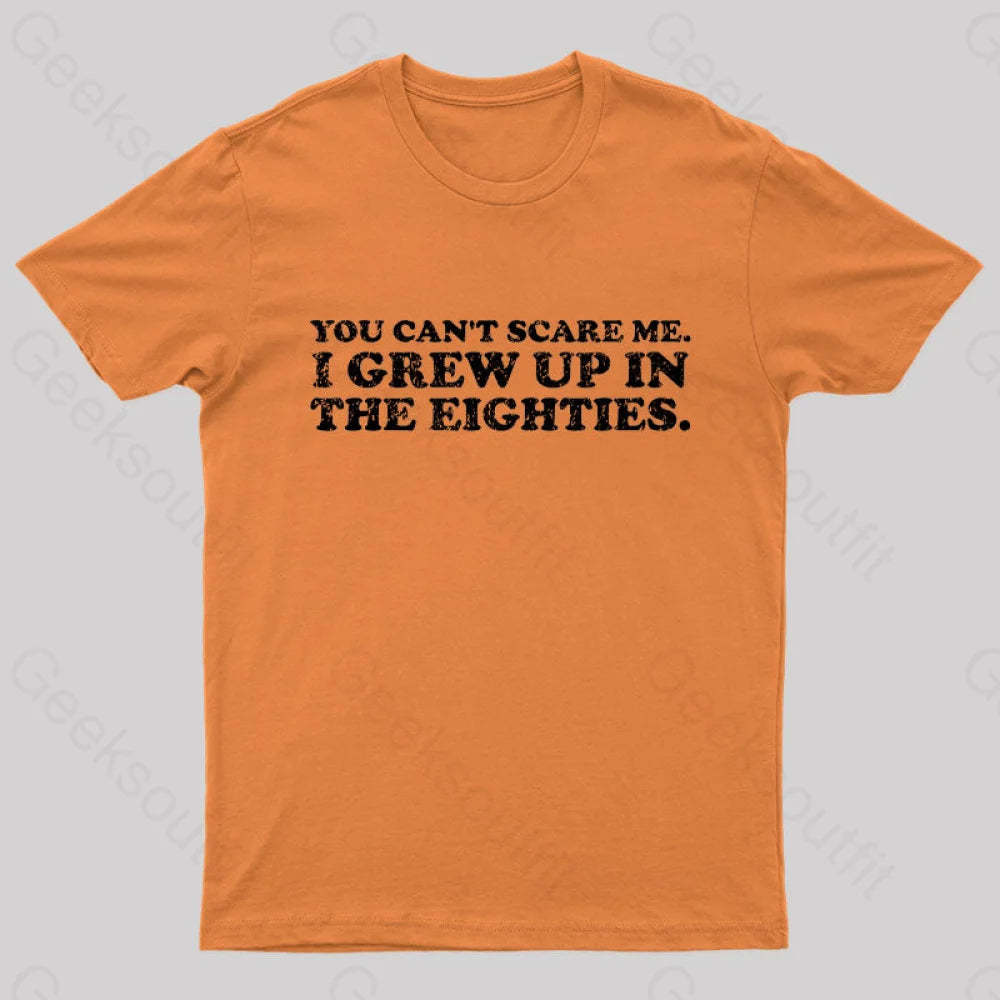 Grew Up In The 80S T-Shirt Orange / S