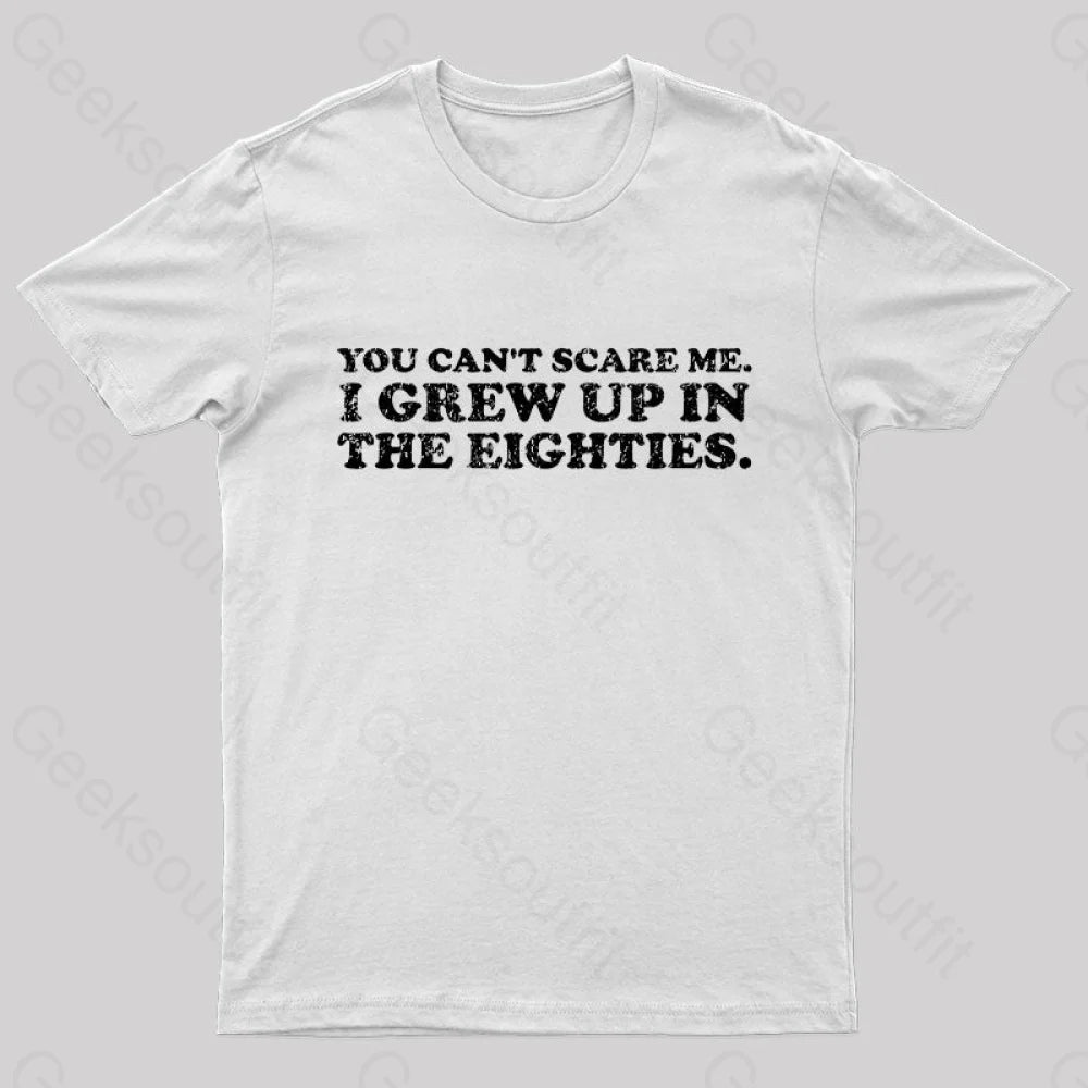 Grew Up In The 80S T-Shirt White / S