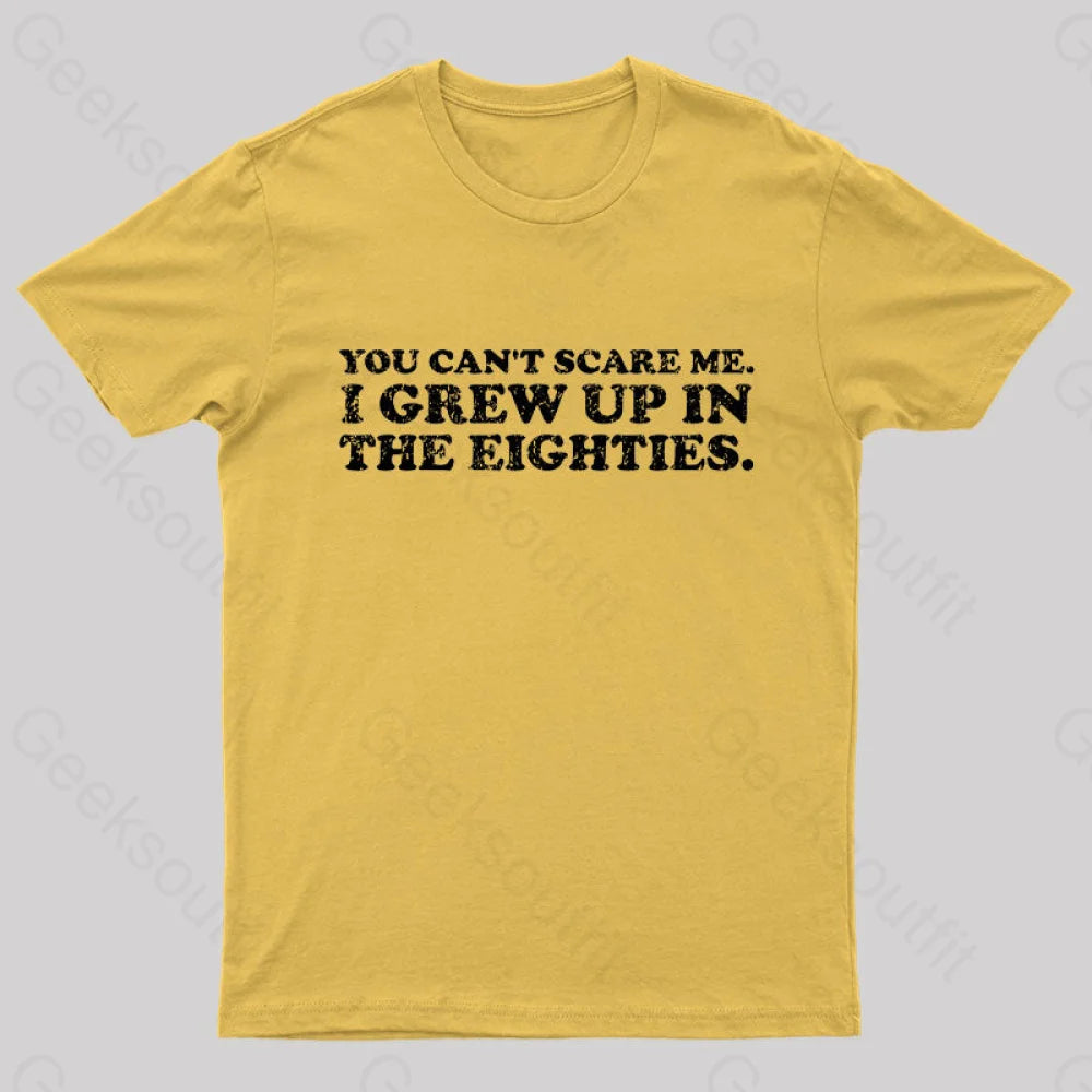 Grew Up In The 80S T-Shirt Yellow / S