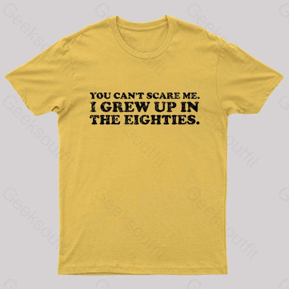 Grew Up In The 80S T-Shirt Yellow / S