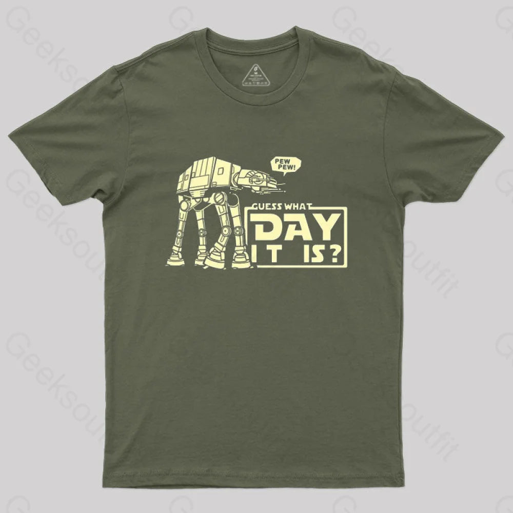 Guess What Day It Is? T-Shirt Army Green / S