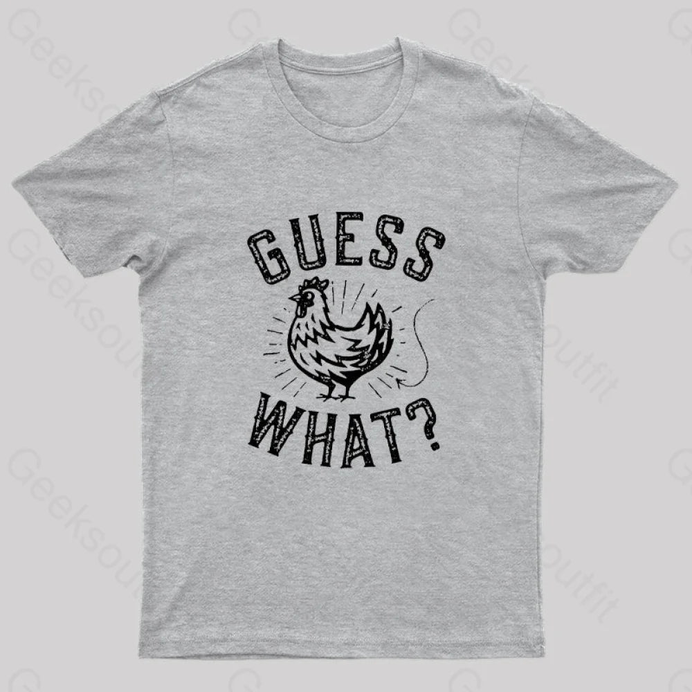 Guess What? T-Shirt Grey / S