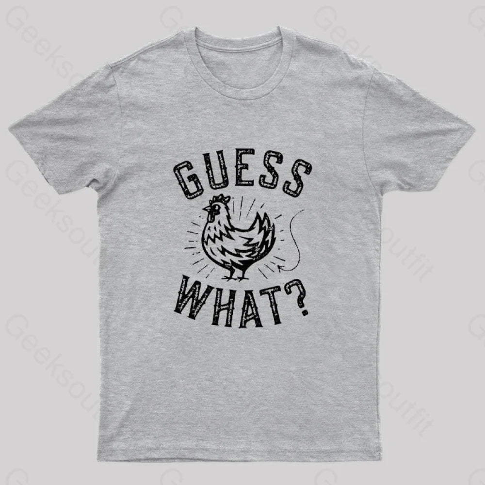 Guess What? T-Shirt Grey / S