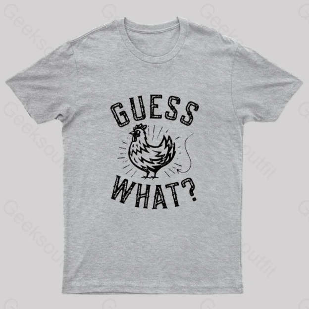 Guess What? T-Shirt Grey / S