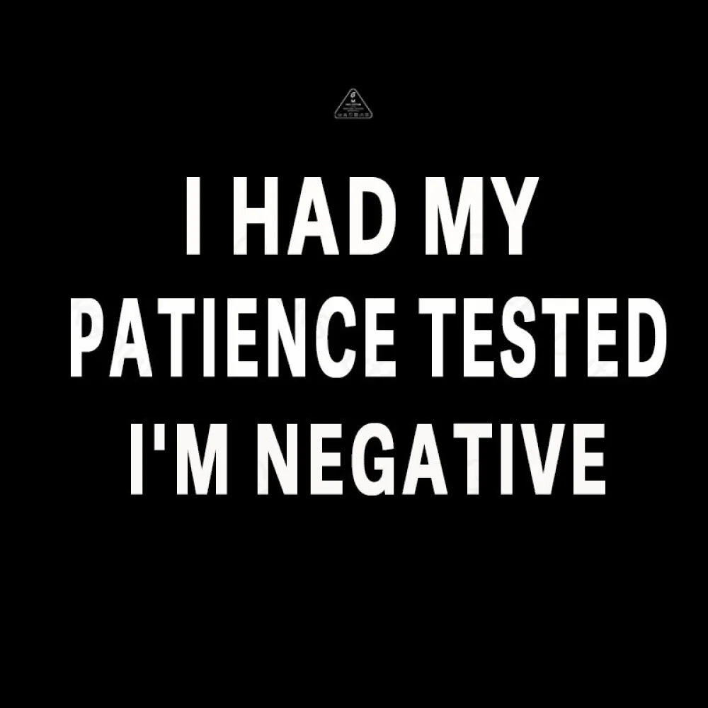 Had My Patience Tested I’m Negative Nerd T-Shirt