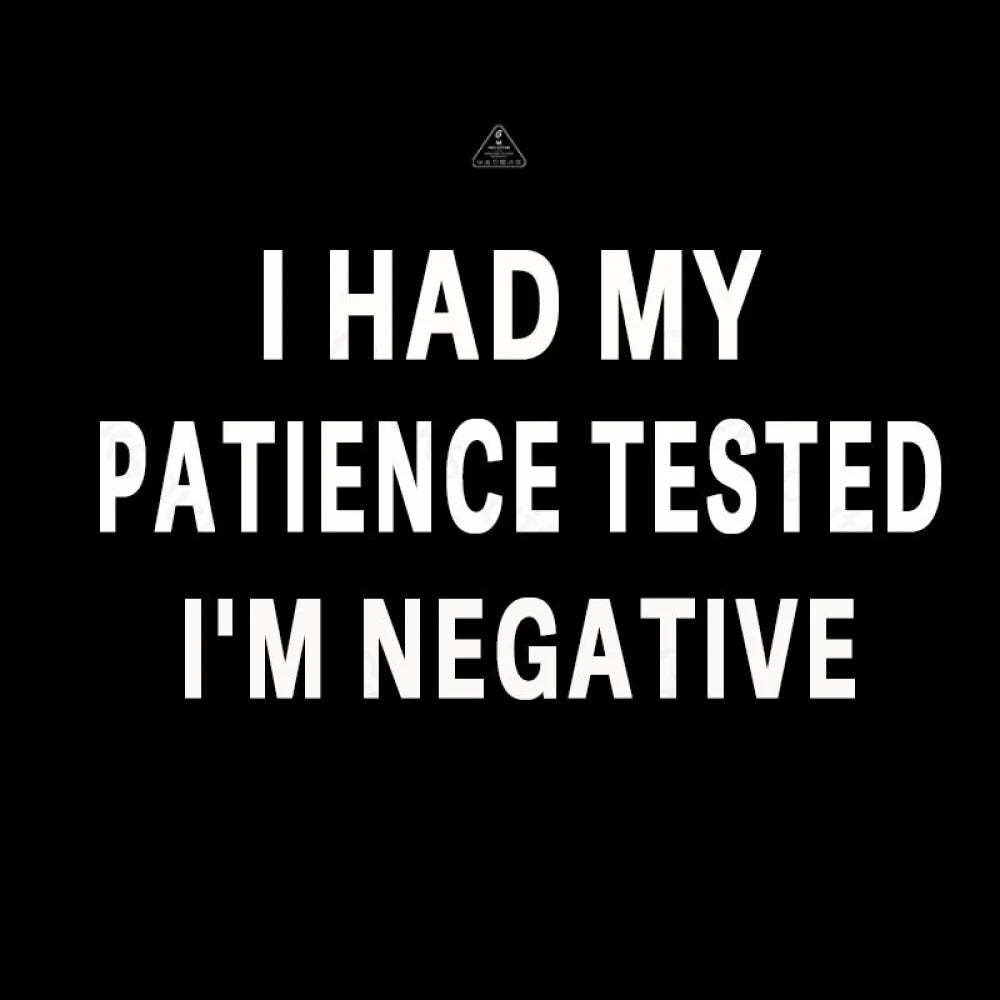 Had My Patience Tested I’m Negative Nerd T-Shirt
