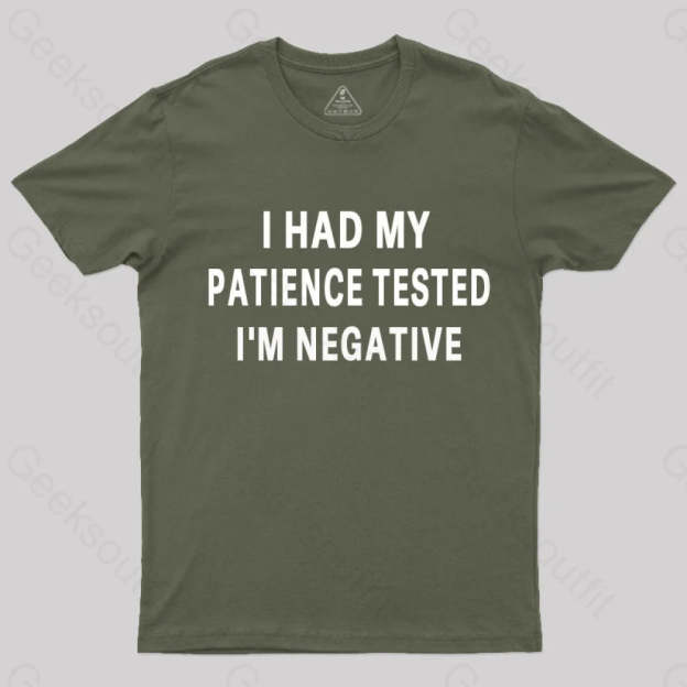 Had My Patience Tested I’m Negative Nerd T-Shirt Army Green / S