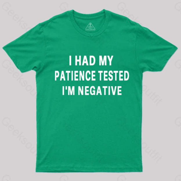 Had My Patience Tested I’m Negative Nerd T-Shirt Green / S