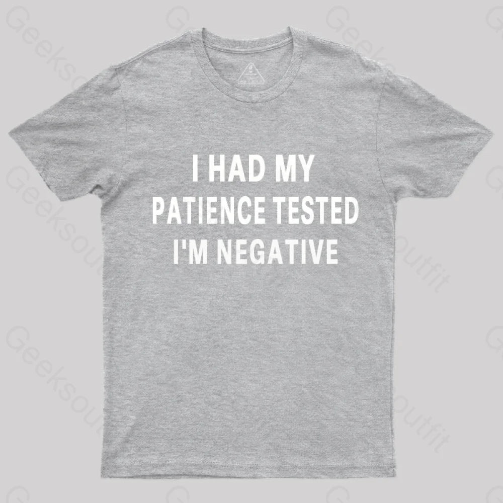 Had My Patience Tested I’m Negative Nerd T-Shirt Grey / S