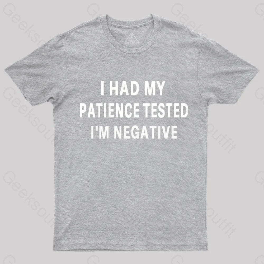 Had My Patience Tested I’m Negative Nerd T-Shirt Grey / S