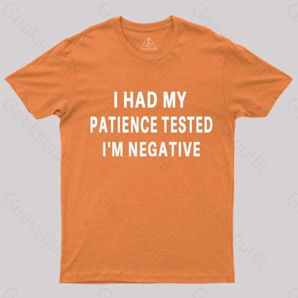 Had My Patience Tested I’m Negative Nerd T-Shirt Orange / S