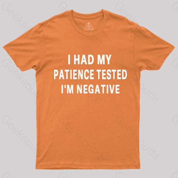 Had My Patience Tested I’m Negative Nerd T-Shirt Orange / S