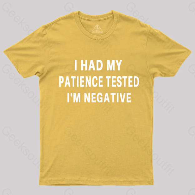 Had My Patience Tested I’m Negative Nerd T-Shirt Yellow / S