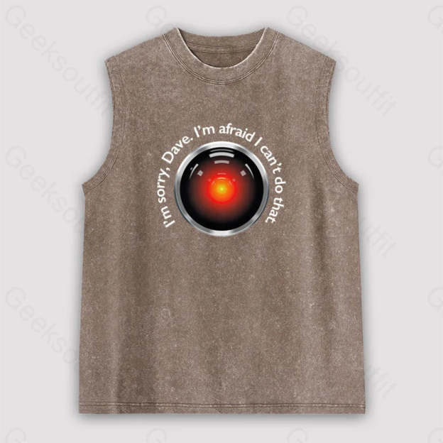 Hal ’Sorry Dave’ Quote Unisex Washed Tank Brown / S